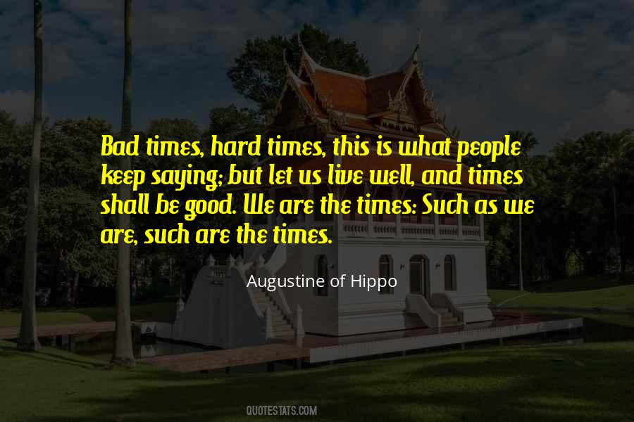 Quotes About Bad Times And Good Times #212583