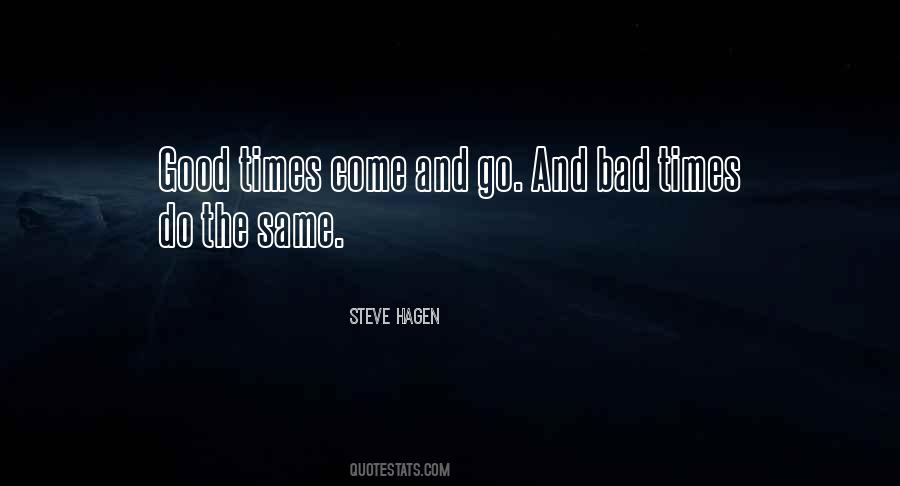 Quotes About Bad Times And Good Times #70512