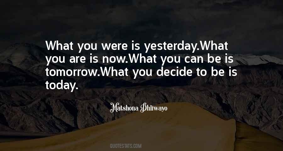 Today Tomorrow Yesterday Quotes #149944