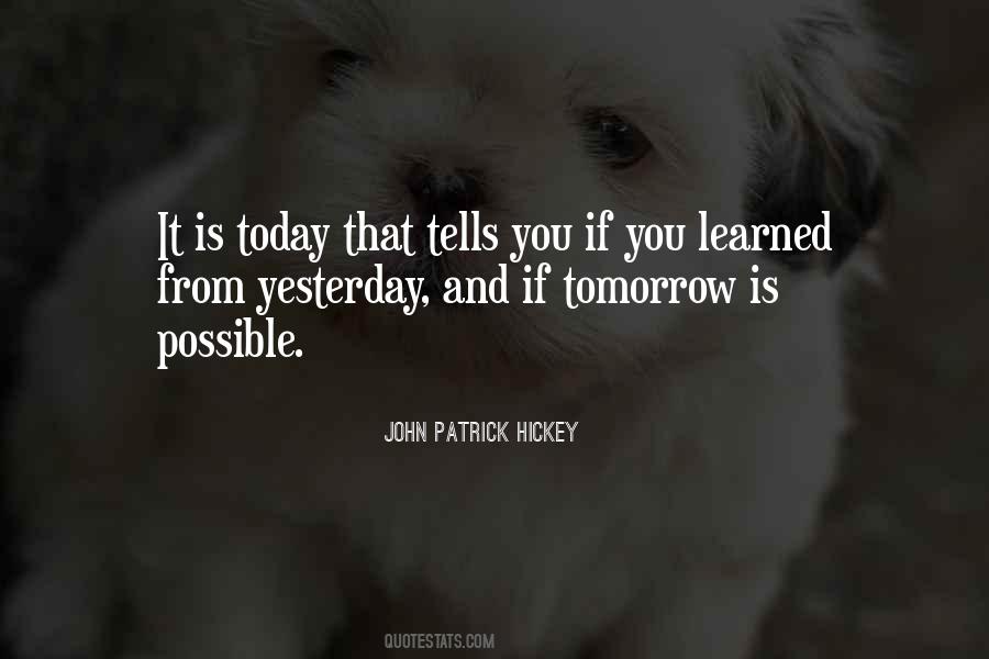 Today Tomorrow Yesterday Quotes #36098