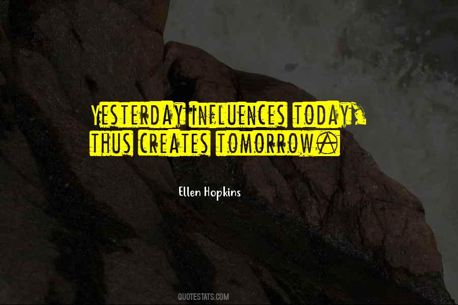 Today Tomorrow Yesterday Quotes #409479