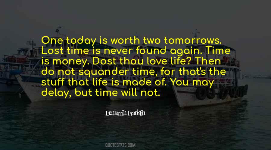 Today Will Never Come Again Quotes #1063699