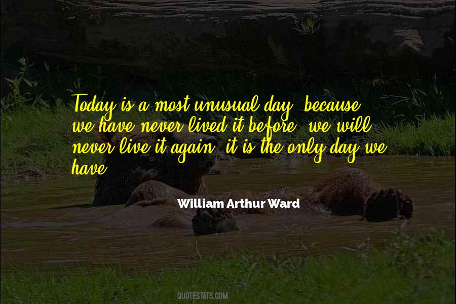 Today Will Never Come Again Quotes #564999