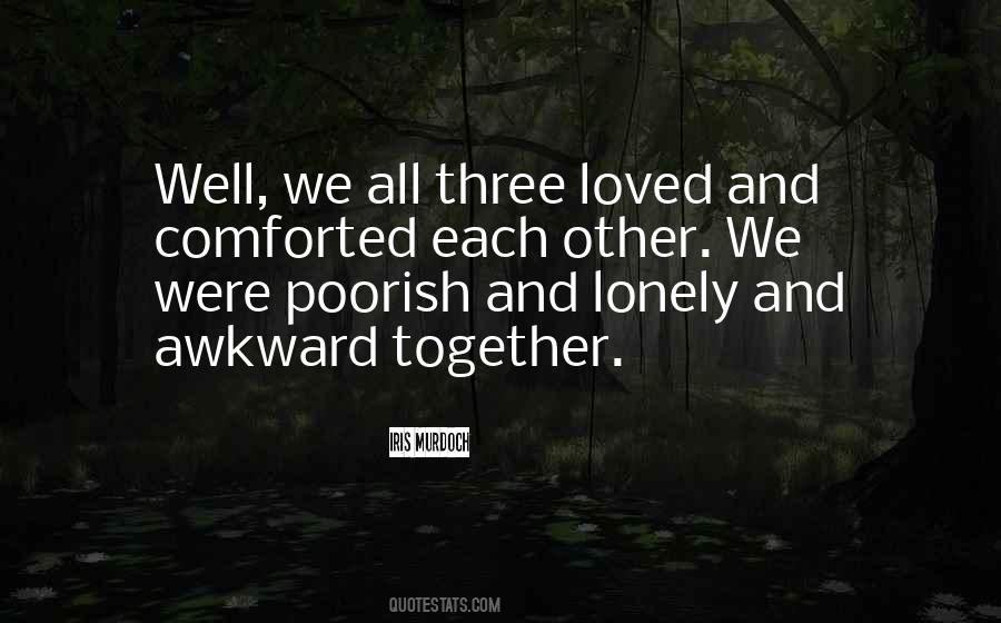 Together But Lonely Quotes #319905 Together But Lonely Quotes #319905