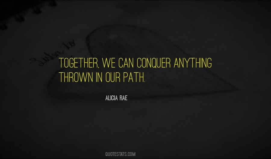Together We Can Conquer Quotes #1614734