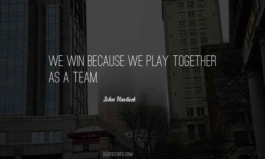 Together We Win Quotes #655389