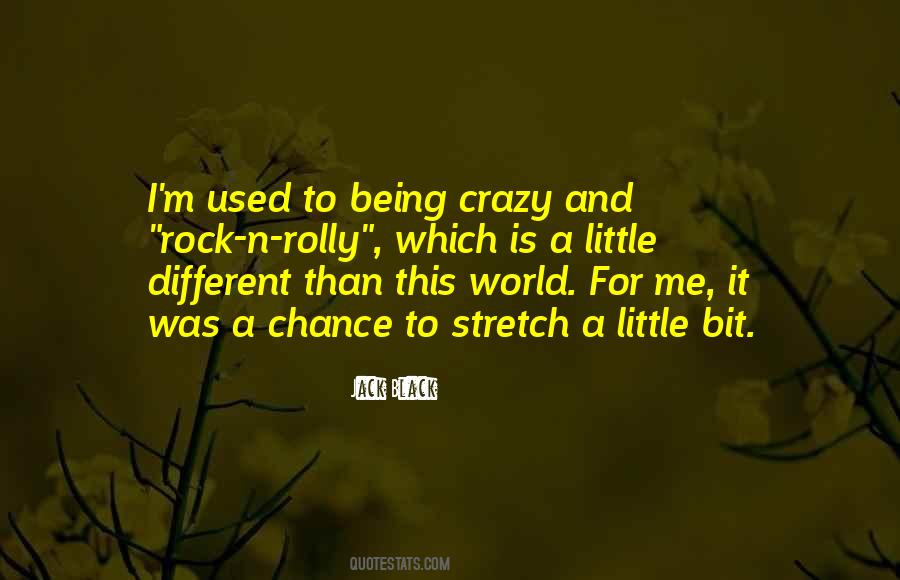 Quotes About Being A Bit Crazy #743450