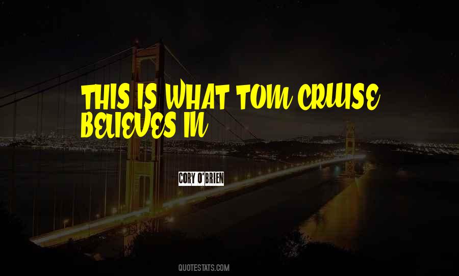 Quotes About Tom Cruise #269801