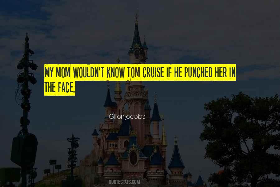 Quotes About Tom Cruise #926999