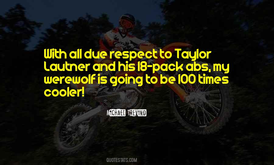 Quotes About Taylor Lautner #244248
