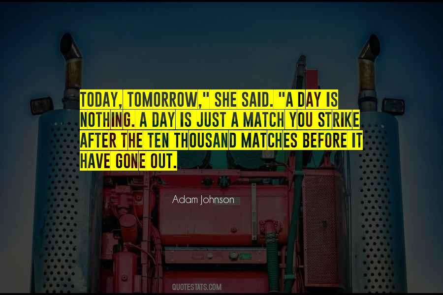 Tomorrow Is Gone Quotes #1252528