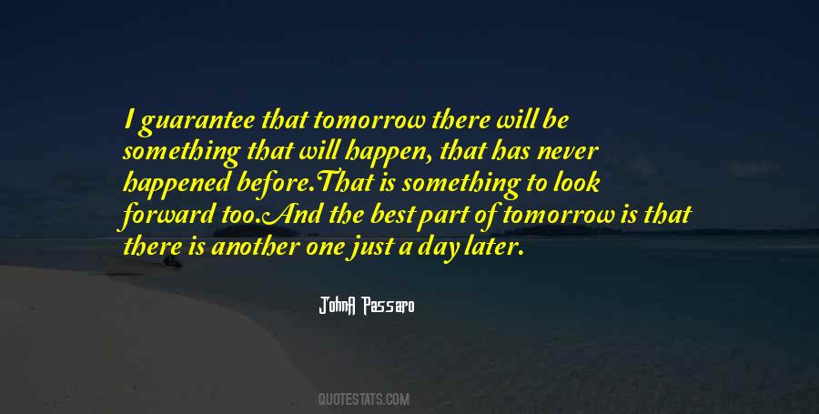 Tomorrow Is Just Another Day Quotes #1091447