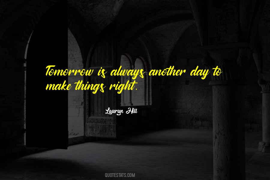 Tomorrow Is Just Another Day Quotes #218859