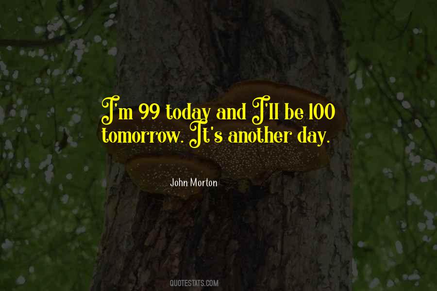 Tomorrow Is Just Another Day Quotes #327989