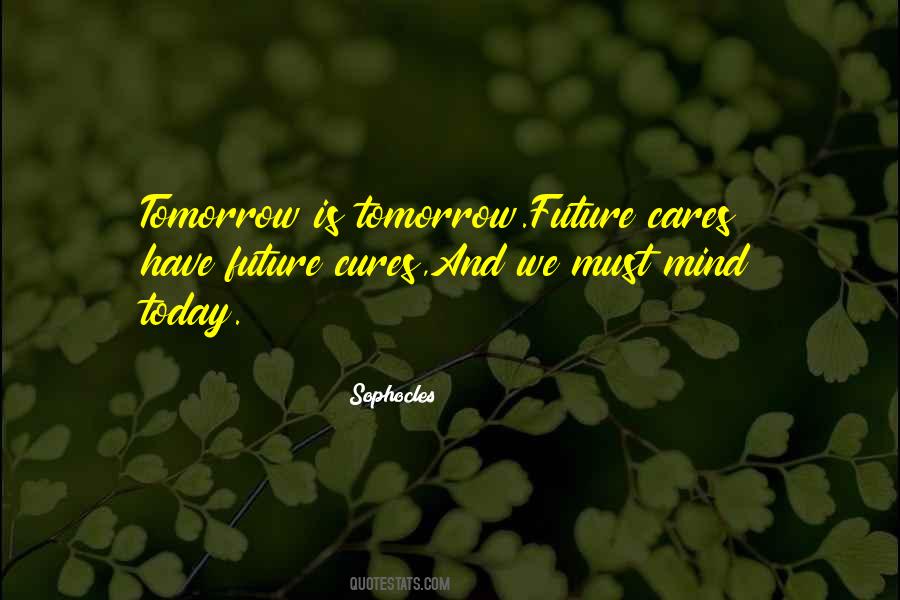 Tomorrow Is Quotes #1686992