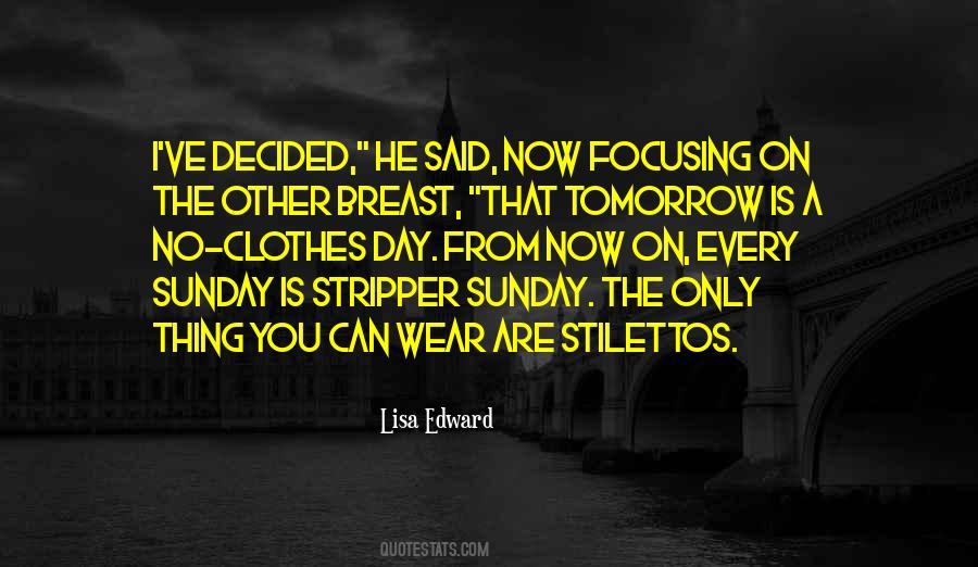 Tomorrow Is Sunday Quotes #232787
