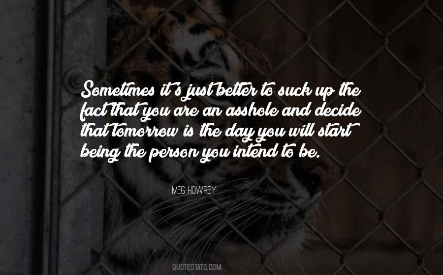 Tomorrow Would Be Better Quotes #279408