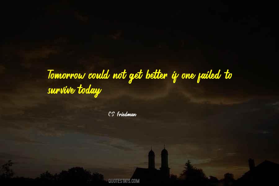 Tomorrow Would Be Better Quotes #87055