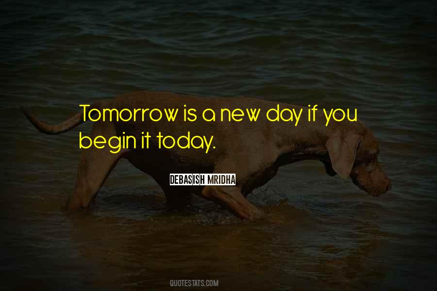 Tomorrow's A New Day Quotes #114087