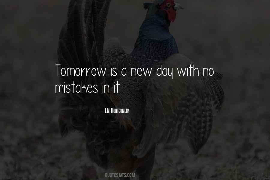 Tomorrow's A New Day Quotes #1579326