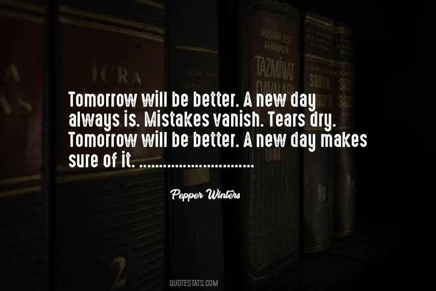 Tomorrow's A New Day Quotes #706974