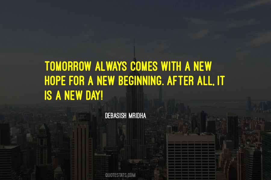 Tomorrow's A New Day Quotes #813805