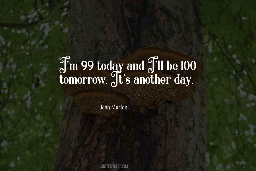 Tomorrow's Another Day Quotes #327989