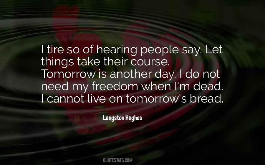 Tomorrow's Another Day Quotes #824045