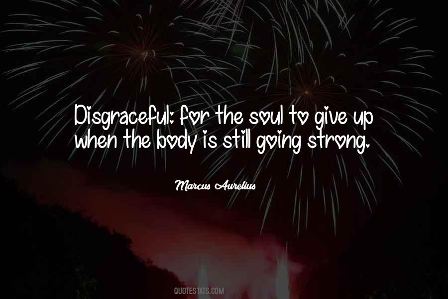 Quotes About Still Going Strong #1371263