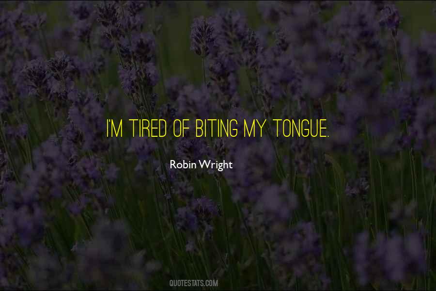 Tongue Biting Quotes #35510