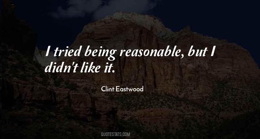 Quotes About Being Reasonable #1044309