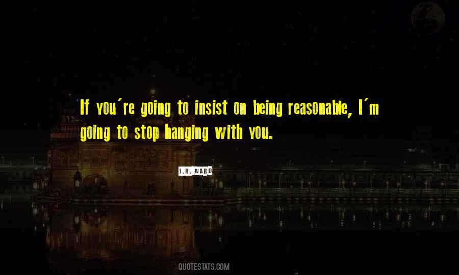 Quotes About Being Reasonable #1830478