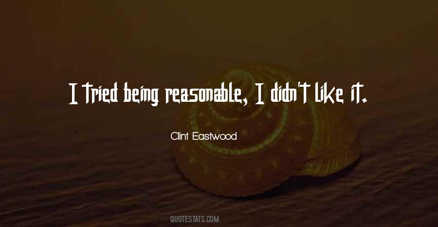 Quotes About Being Reasonable #828551