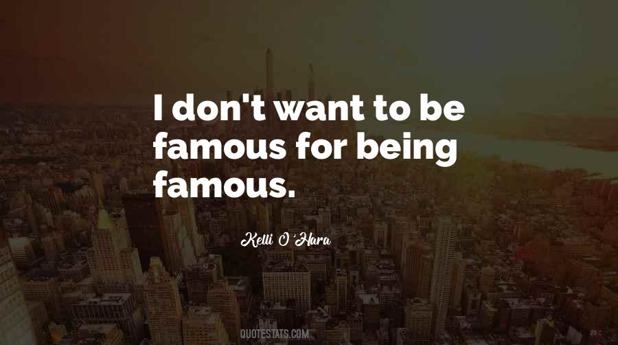 Quotes About Being Famous #1529292