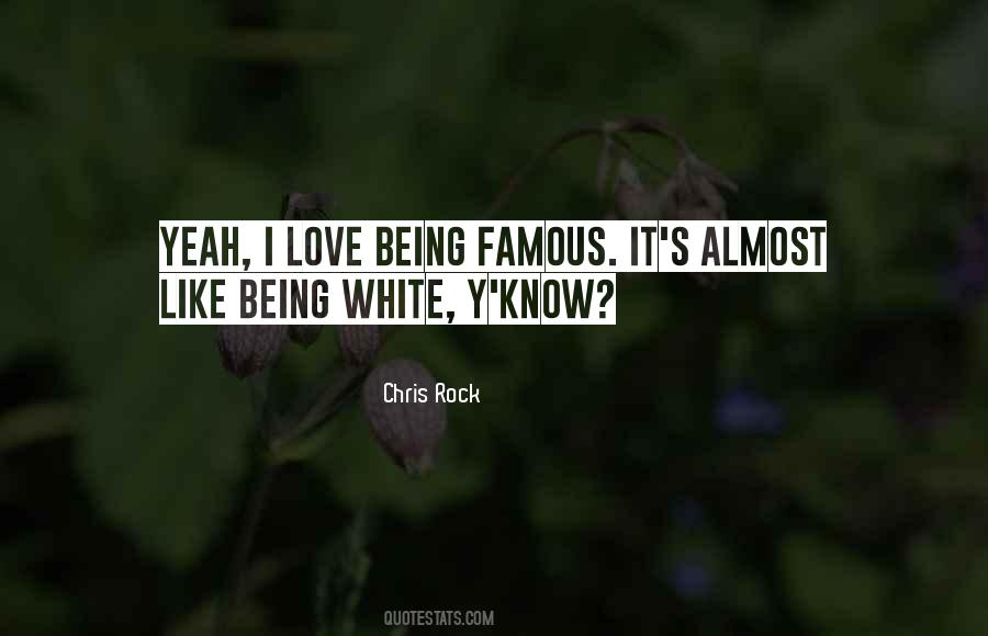 Quotes About Being Famous #1544544