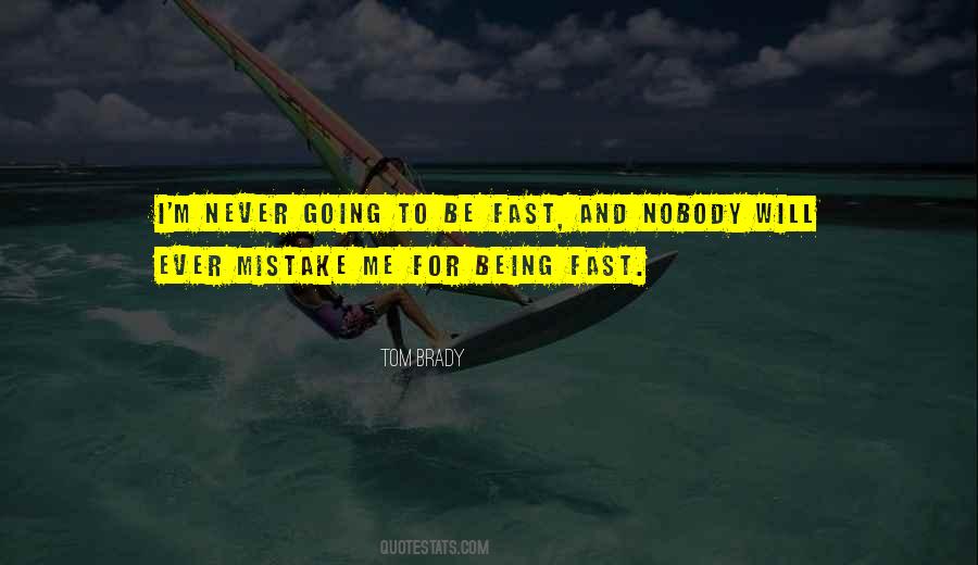 Quotes About Being Fast #501455