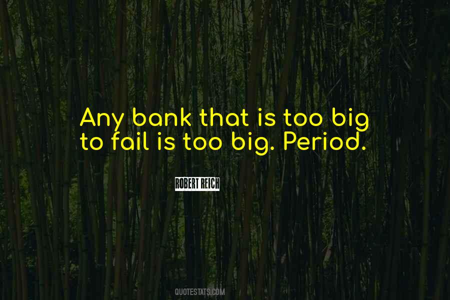 Too Big To Fail Quotes #1055709