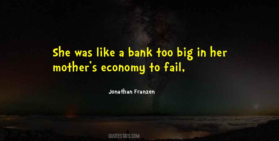 Too Big To Fail Quotes #728407