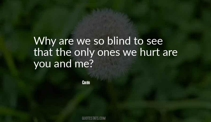 Too Blind To See Quotes #114509