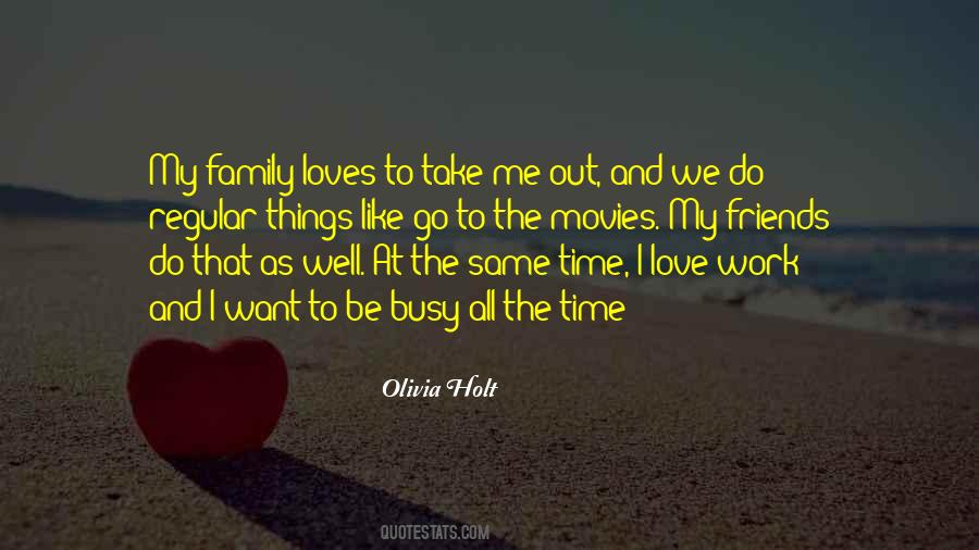 Too Busy To Love Me Quotes #249335