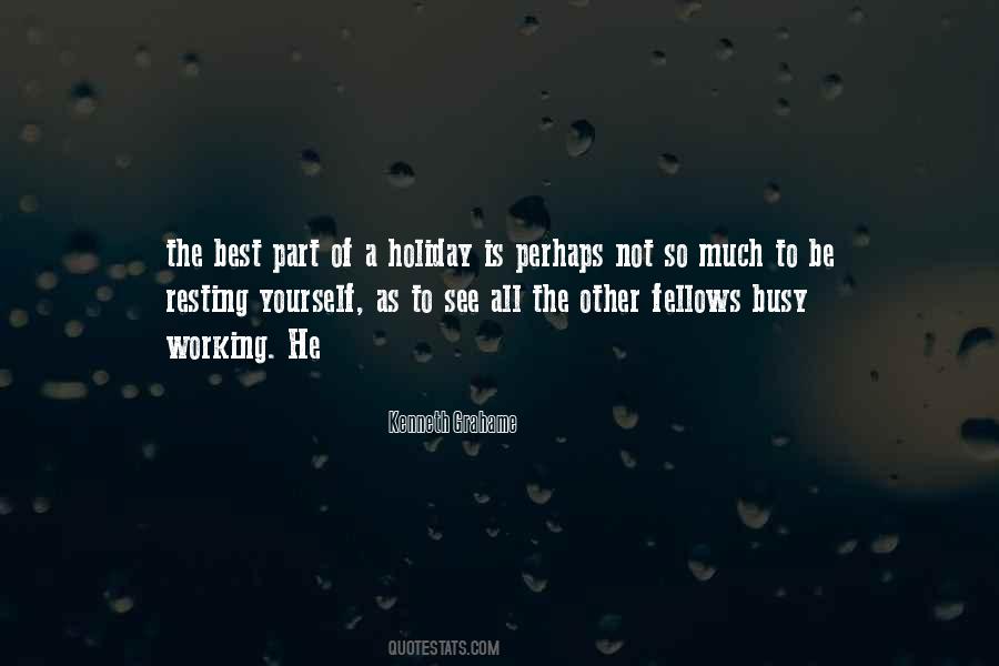 Too Busy Working Quotes #1038226