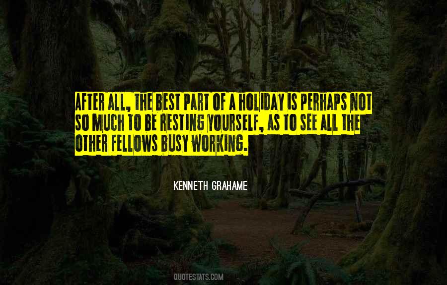 Too Busy Working Quotes #521611