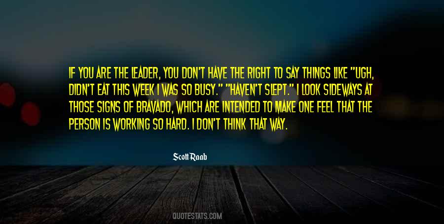 Too Busy Working Quotes #578105