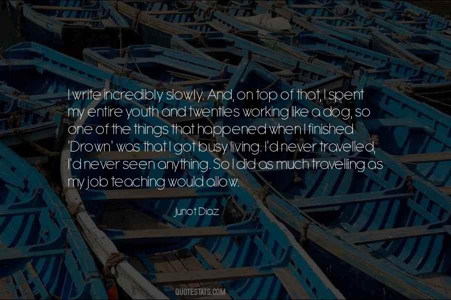 Too Busy Working Quotes #897094