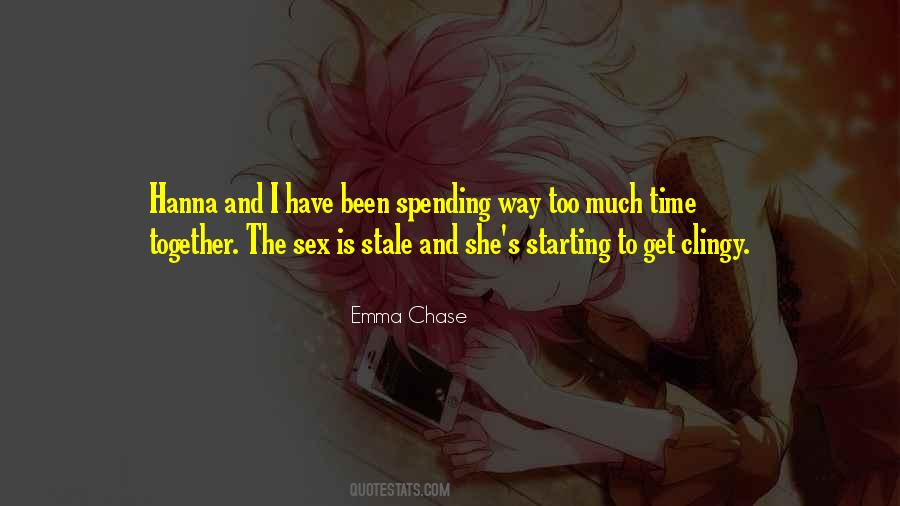 Too Clingy Quotes #786330