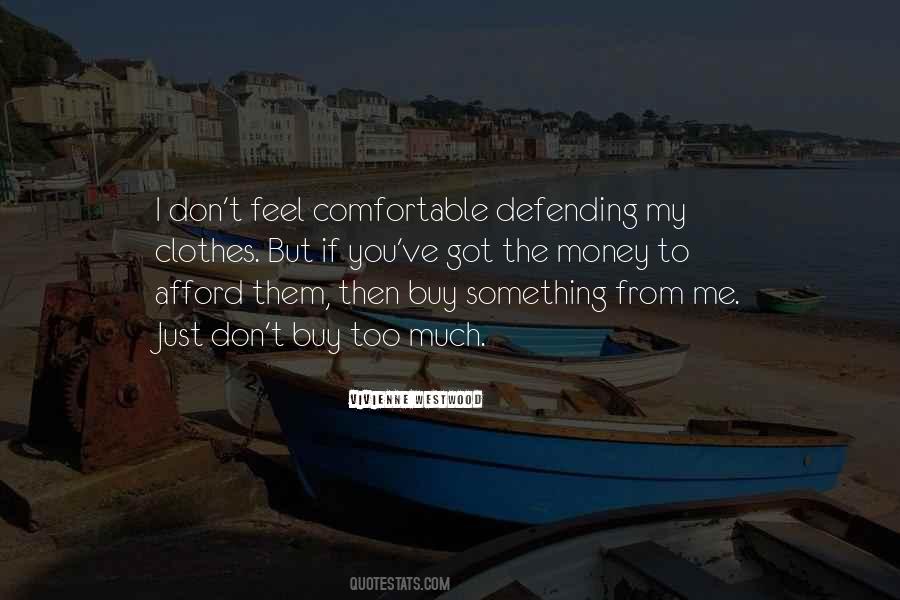 Too Comfortable Quotes #347047