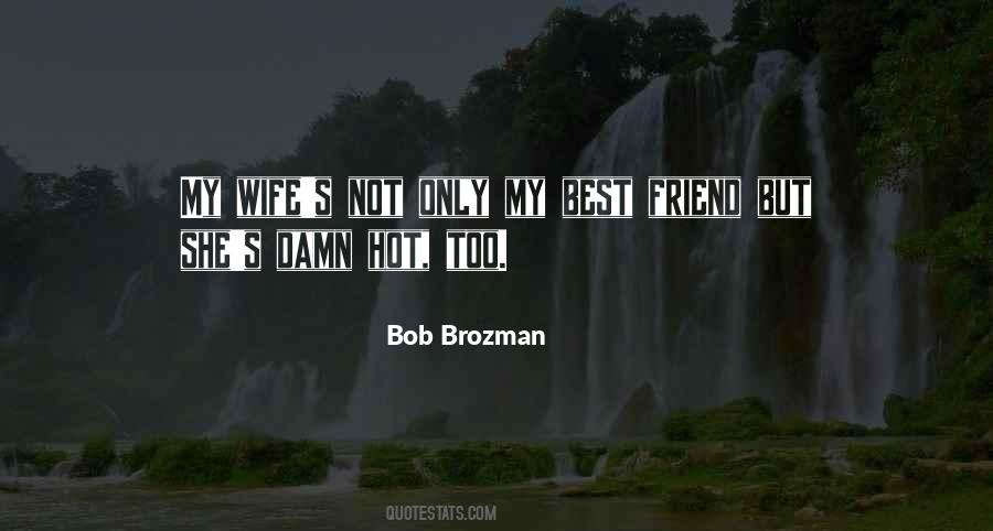 Too Damn Hot Quotes #1574444
