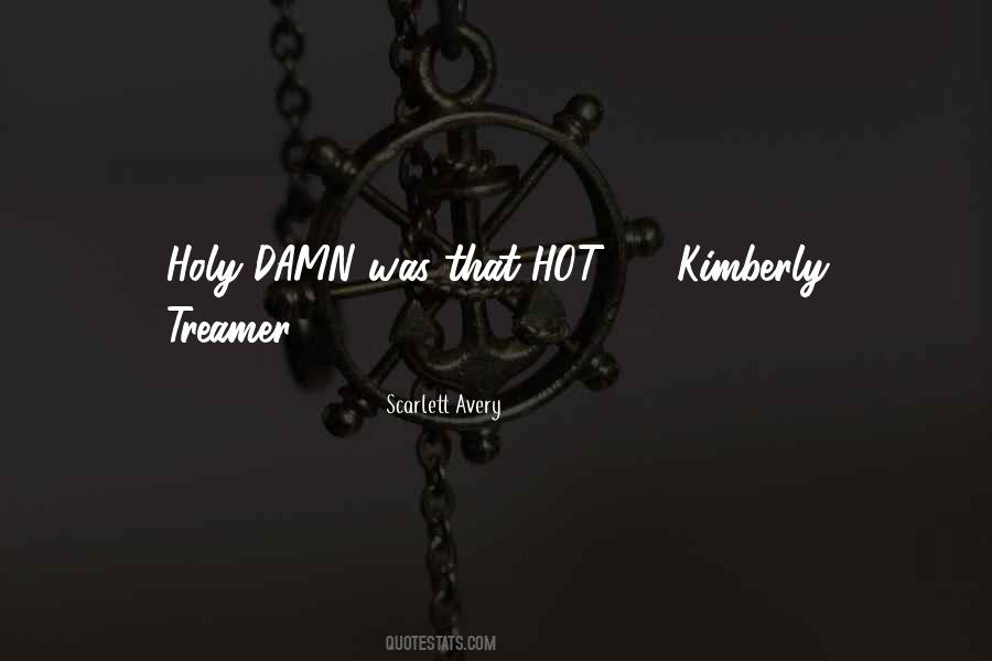 Too Damn Hot Quotes #643706