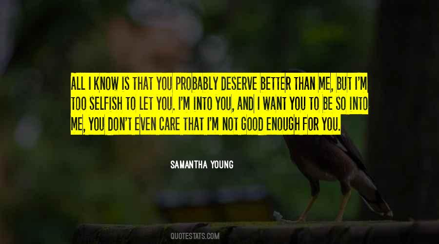 Too Good For Me Quotes #1307063
