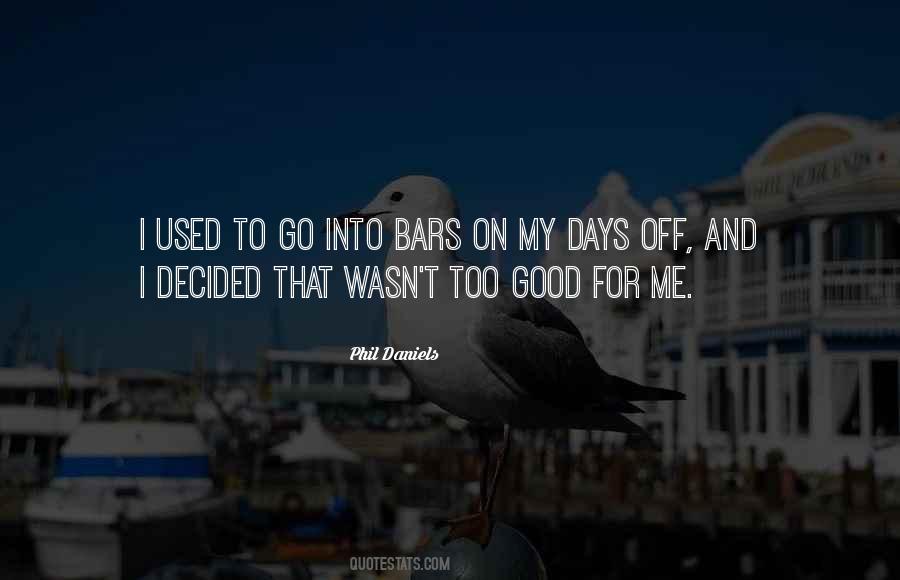 Too Good For Me Quotes #1782850